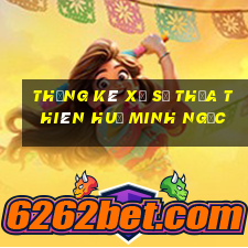 thống kê xổ số thừa thiên huế minh ngọc