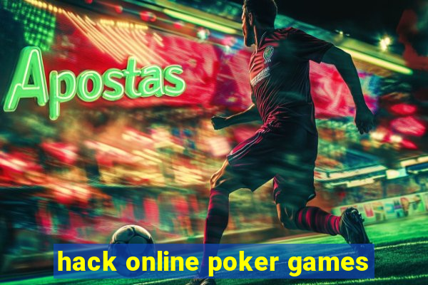 hack online poker games