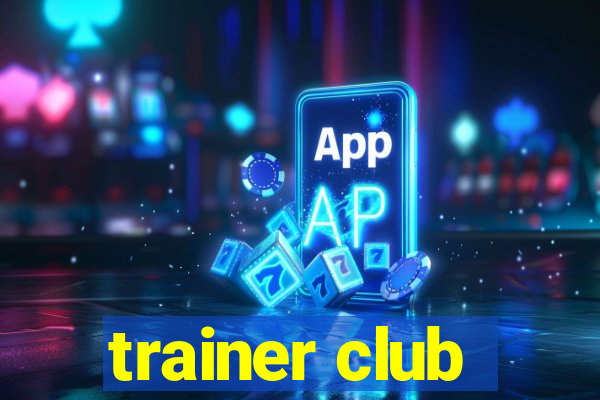 trainer club