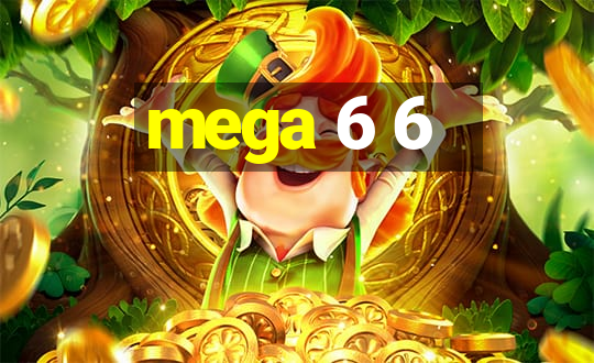 mega 6 6