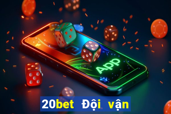 20bet Đội vận chuyển xổ số 8