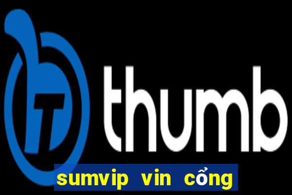 sumvip vin cổng game quốc tế