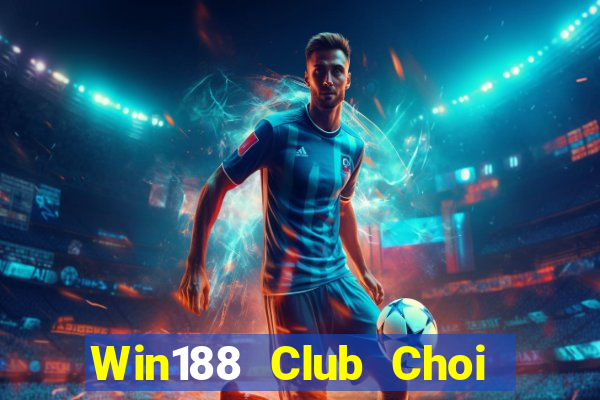 Win188 Club Choi Game Đánh Bài