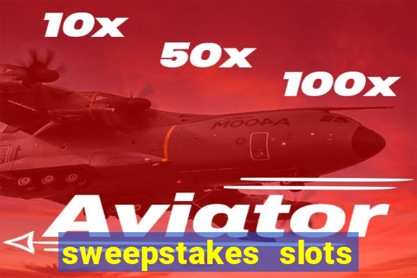 sweepstakes slots real money