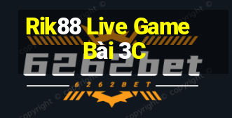 Rik88 Live Game Bài 3C