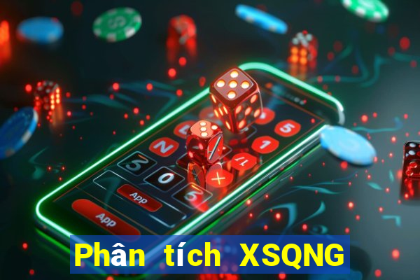 Phân tích XSQNG ngày 16