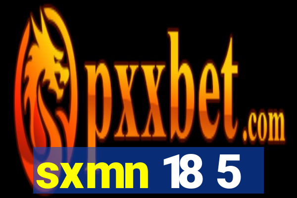 sxmn 18 5