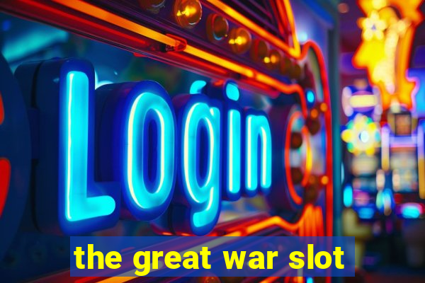 the great war slot