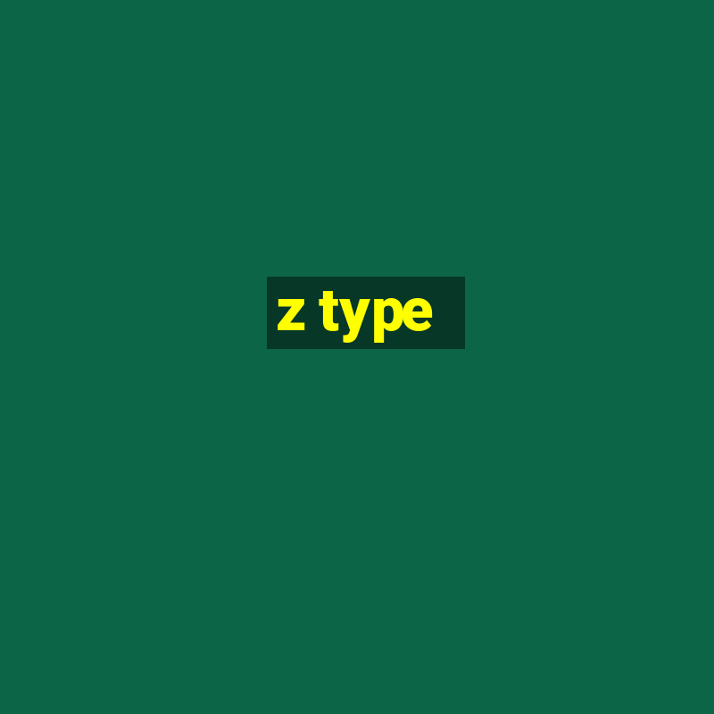 z type