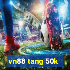 vn88 tang 50k