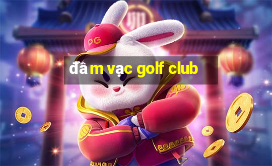 đầm vạc golf club