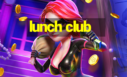 lunch club