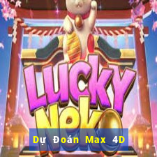 Dự Đoán Max 4D thứ bảy