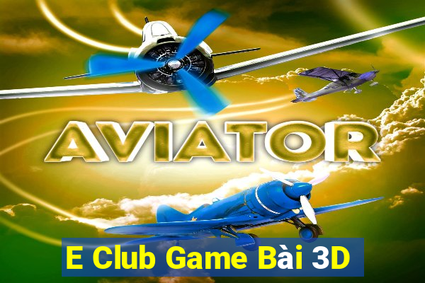 E Club Game Bài 3D