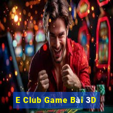 E Club Game Bài 3D