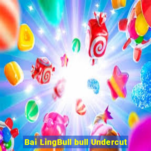 Bai LingBull bull Undercut