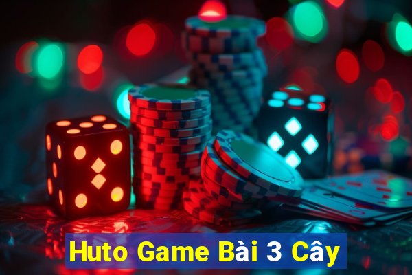 Huto Game Bài 3 Cây