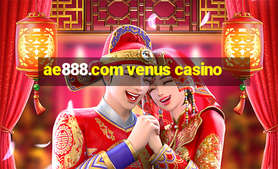 ae888.com venus casino