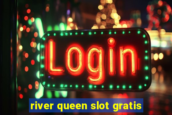 river queen slot gratis