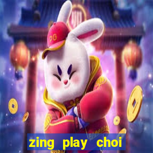 zing play choi chut da