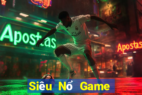 Siêu Nổ Game The Bài Hay Nhất 2021