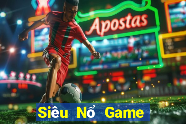 Siêu Nổ Game The Bài Hay Nhất 2021