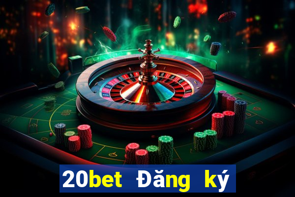 20bet Đăng ký xổ số toàn vẹn