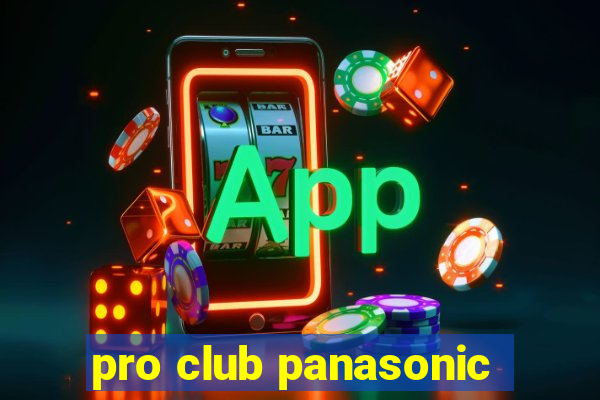 pro club panasonic