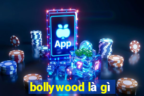 bollywood là gì