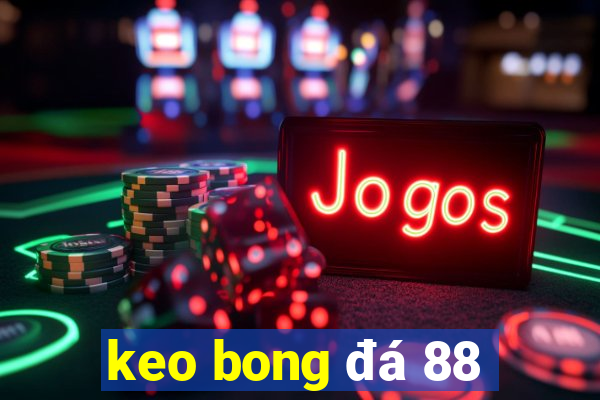 keo bong đá 88