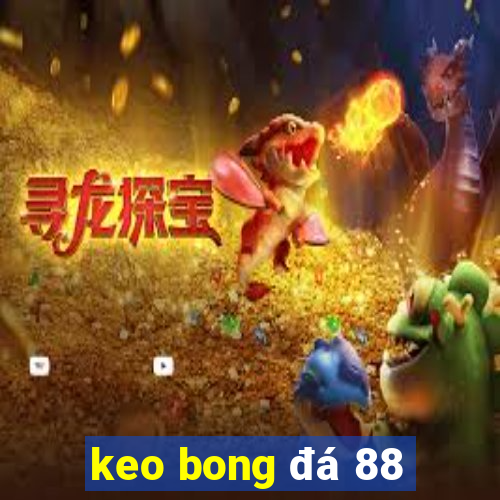 keo bong đá 88