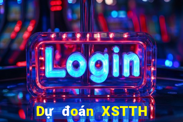 Dự đoán XSTTH ngày 20