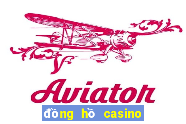 đồng hồ casino chính hãng