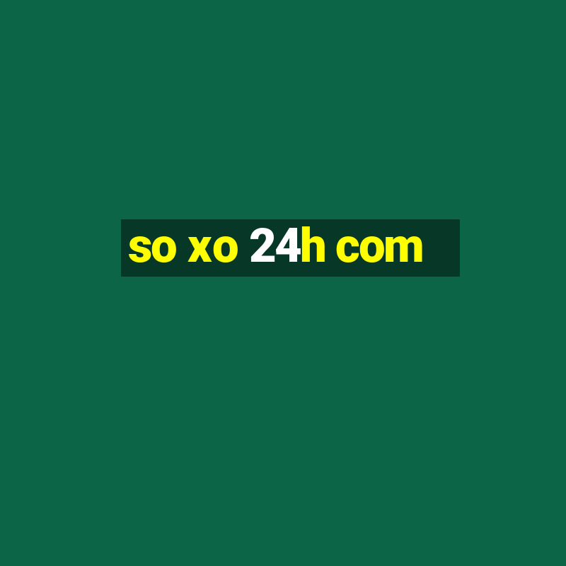 so xo 24h com