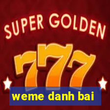 weme danh bai