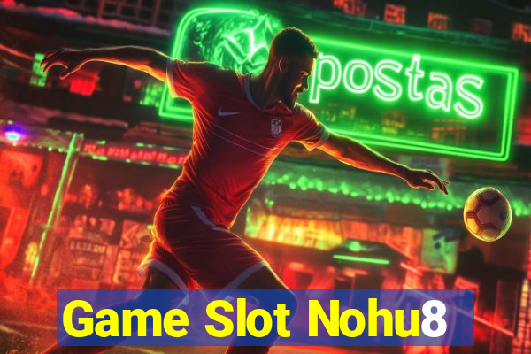 Game Slot Nohu8