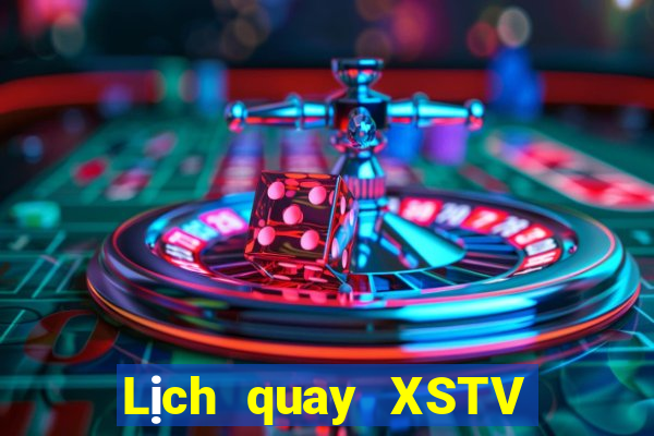 Lịch quay XSTV ngày mai