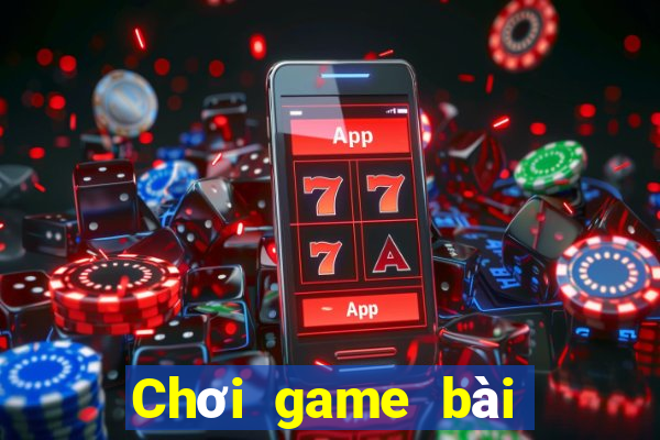 Chơi game bài số 1