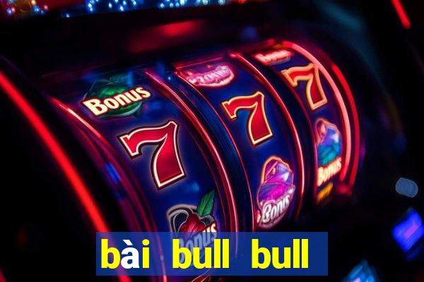 bài bull bull phiên bản ios