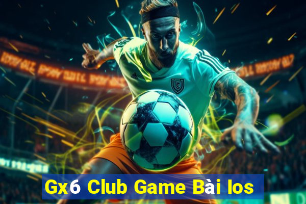 Gx6 Club Game Bài Ios