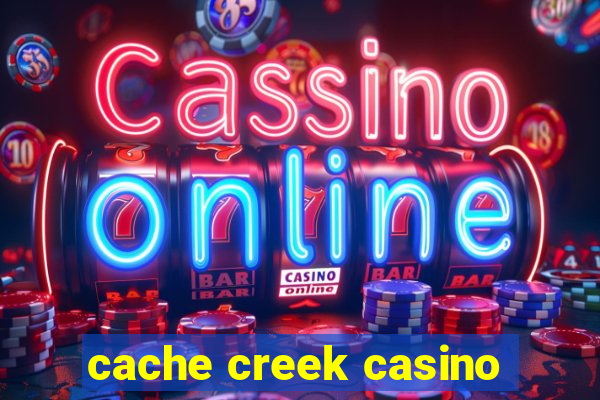 cache creek casino