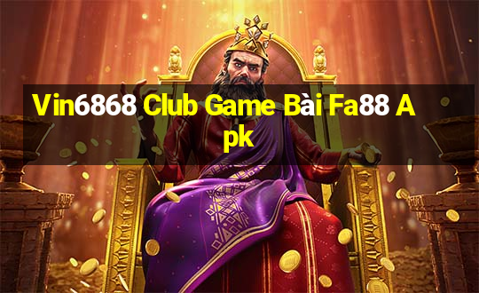 Vin6868 Club Game Bài Fa88 Apk