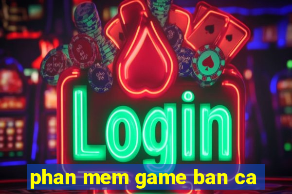 phan mem game ban ca