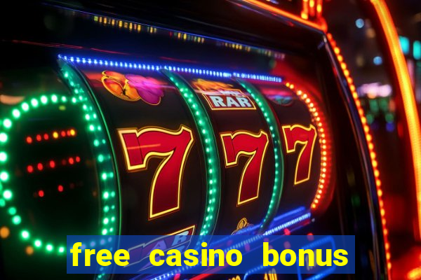 free casino bonus offers 2022