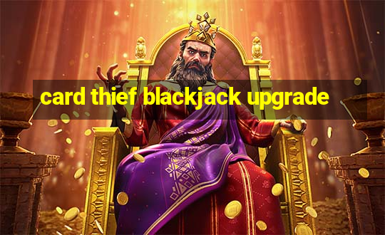 card thief blackjack upgrade