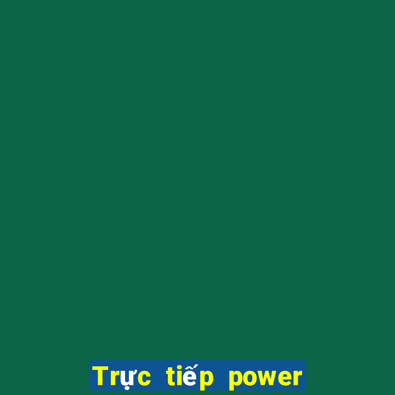 Trực tiếp power 6 55 ngày 6