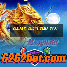 game chơi bài tấn