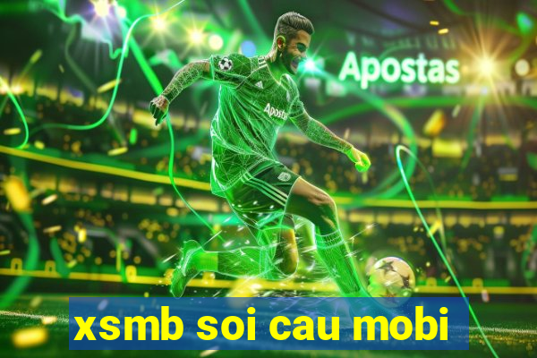 xsmb soi cau mobi