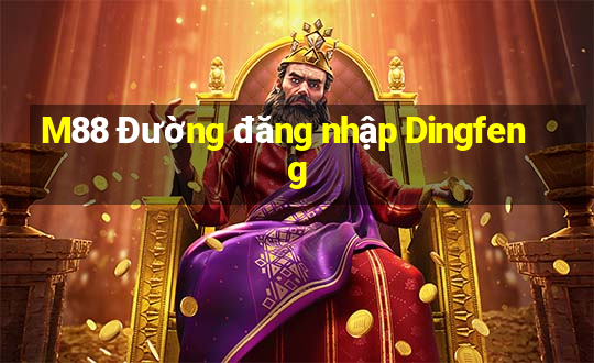 M88 Đường đăng nhập Dingfeng