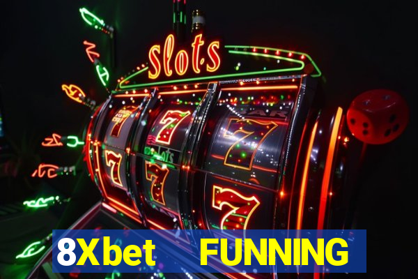 8Xbet  FUNNING MACHINE BUILDING